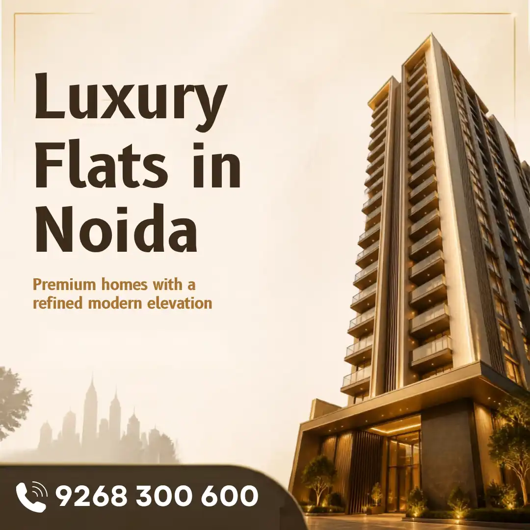 Luxury Flats in Noida – Experience Premium Living in the Heart of NCR