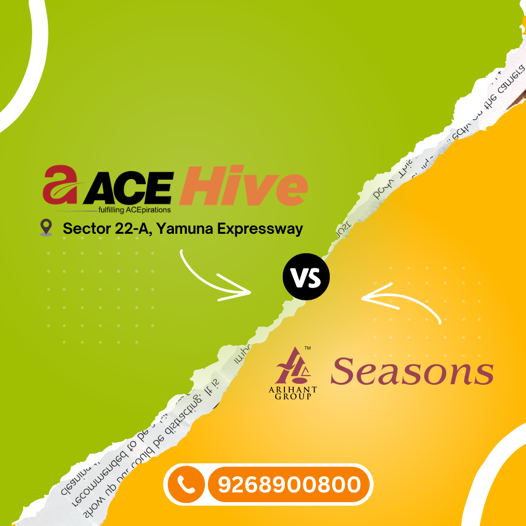 ACE Hive Vs Arihant Seasons - 9268900800 - A Detailed Real Estate Comparison media_CPM-3005251_blogs_BGID134_10